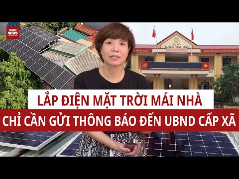 Phóng sự VTC News: thủ tục lắp điện mặt trời mái nhà chỉ cần thông báo UBND cấp xã
